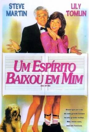 Filme Um Espírito Baixou em Mim / All of Me Torrent