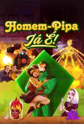 Desenho Homem-Pipa - Já É! - 1ª Temporada Torrent