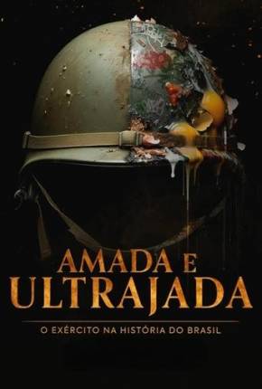 Série Amada e Ultrajada - O Exército na História do Brasil 1ª Temporada Torrent